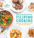 Quintessential Filipino Cooking: 75 Authentic and Classic Recipes of the Philippines QUINTESSENTIAL FILIPINO COOKIN Liza Agbanlog