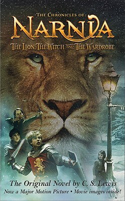 The Lion, the Witch and the Wardrobe Movie Tie-In Edition: The Classic Fantasy Adventure Series (Off CHRONICLES NARNIA 2 LION THE （Chronicles of Narnia） C. S. Lewis
