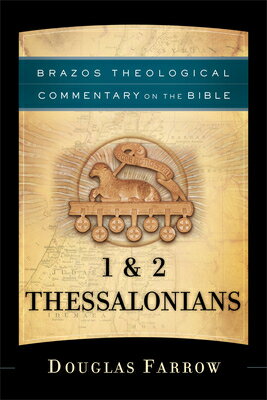 1 & 2 Thessalonians 1 & 2 THESSALONIANS （Brazos Theological Commentary on the Bible） 