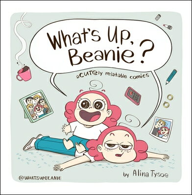 ŷ֥å㤨What's Up, Beanie?: Acutely Relatable Comics WHATS UP BEANIE [ Alina Tysoe ]פβǤʤ2,534ߤˤʤޤ