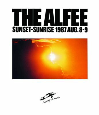 SUNSET-SUNRISE 1987 AUG.8-9【Blu-ray】 [ THE ALFEE ]