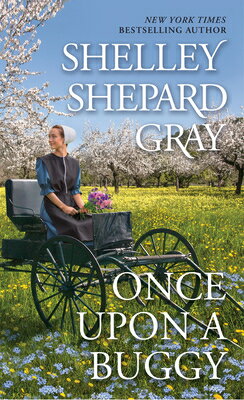 Once Upon a Buggy ONCE UPON A BUGGY （The Amish of Apple Creek） [ Shelley Shepard Gray ]