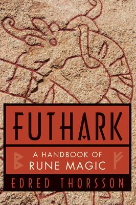 Futhark, a Handbook of Rune Magic FUTHARK A HANDBK OF RUNE MAGIC [ Edred Thorsson ]