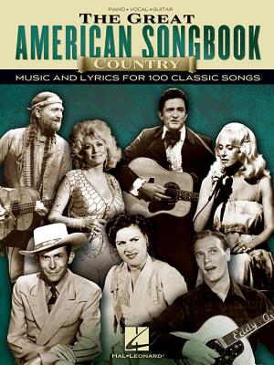 The Great American Songbook - Country: Music and Lyrics for 100 Classic Songs GRT AMER SONGBK - COUNTRY 