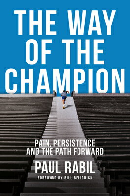 The Way of the Champion: Pain, Persistence, and the Path Forward WAY OF THE CHAMPION [ Paul Rabil ]