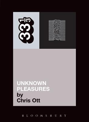 Joy Division's Unknown Pleasures 33 1/3 JOY DIVISIONS UNKNOWN P （33 1/3） [ Chris Ott ]