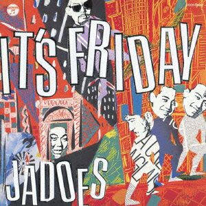 IT'S FRIDAY [ JADOES ]