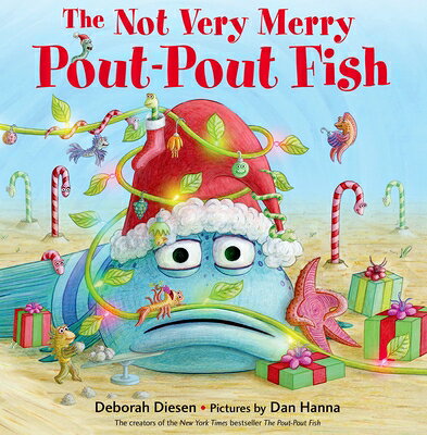 The Not Very Merry Pout-Pout Fish NOT VERY MERRY POUT-POUT FISH （Pout-Pout Fish Adventure） [ Deborah Diesen ]