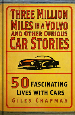 ŷ֥å㤨Three Million Miles in a Volvo and Other Curious Car Stories: 50 Fascinating Lives with Cars 3 MILLION MILES IN A VOLVO & O [ Giles Chapman ]פβǤʤ3,960ߤˤʤޤ