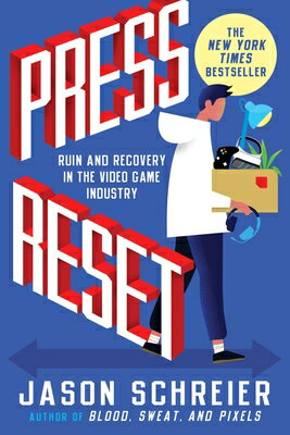 Press Reset: Ruin and Recovery in the Video Game Industry PR RESET Jason Schreier