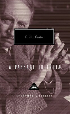 A Passage to India: Introduction by P. N. Furbank PASSAGE TO INDIA （Everyman 039 s Library Contemporary Classics） E. M. Forster