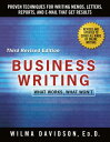 Business Writing: Proven Techniques for Writing Memos, Letters, Reports, and Emails That Get Results BUSINESS WRITING 3/E Wilma Davidson