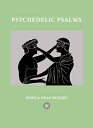 Psychedelic Psalms: Reflections from an Offline World PSYCHEDELIC PSALMS [ Joshu...