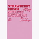 Strawberry Cream Soda Pop Daydream（初回生産限定） [ Tommy february6 ]