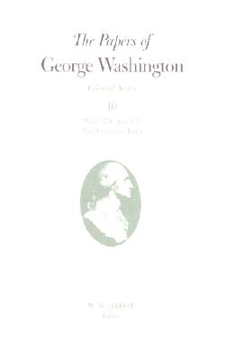 The Papers of George Washington: March 1774-June 1775 with Cumulative ...