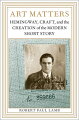 Art Matters is the definitive study of Hemingways short story aesthetics, locating Hemingways art in literary historical contexts and explaining what he learned from earlier artists such as Edgar Allan Poe, Paul Czanne, Henry James, Guy de Maupassant, Anton Chekhov, Stephen Crane, Gertrude Stein, James Joyce, and Ezra Pound. By examining how Hemingway developed this inheritance, the author charts the evolution of the unique style and innovative techniques that would forever change the nature of short fiction. Art Matters is a major contribution to Hemingway scholarship and offers new and vital ways for analyzing and understanding the short story genre