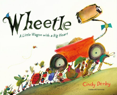 Wheetle: A Little Wagon with a Big Heart WHEETLE [ Cindy Derby ]
