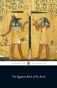 The Egyptian Book of the Dead EGYPTIAN BK OF THE DEAD （Penguin Classics） Wallace Budge