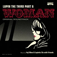 ルパン三世 PART6 オリジナル・サウンドトラック2 『LUPIN THE THIRD PART6〜WOMAN』