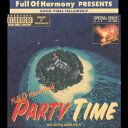 PARTY TIME [ Full Of Harmony ]