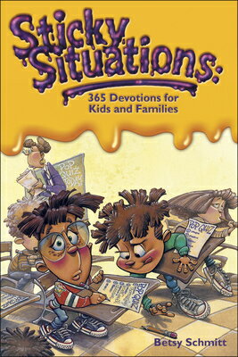 Sticky Situations: 365 Devotions for Kids and Families STICKY SITUATIONS [ Betsy Schmitt ]