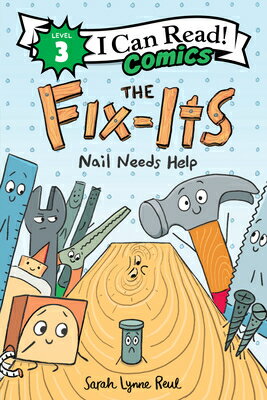 The Fix-Its: Nail Needs Help FIX-ITS NAIL NEEDS HELP （I Can Read Comics Level 3） [ Sarah Lynne..
