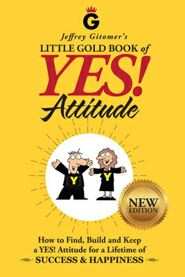 Jeffrey Gitomer 039 s Little Gold Book of Yes Attitude: New Edition, Updated Revised: How to Find, Bu JEFFREY GITOMERS LITTLE GOLD B （Jeffrey Gitomer 039 s Little Gold Book） Jeffrey Gitomer