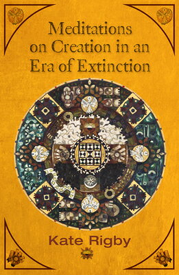 Meditations on Creation in an Era of Extinction MEDITATIONS ON CREATION IN AN （Ecology and Justice） 