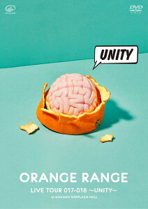 LIVE TOUR 017-018 ～UNITY～ at 中野サンプラザホール [ ORANGE RANGE ]