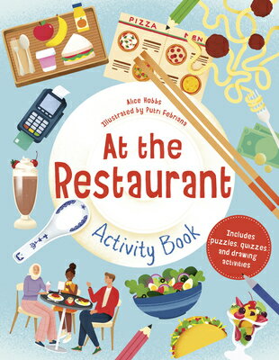 At the Restaurant Activity Book: Includes Puzzles, Quizzes, and Drawing Activities AT THE RESTAURANT ACTIVITY BK Alice Hobbs
