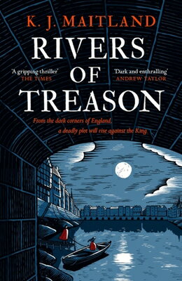Rivers of Treason: Daniel Pursglove 3 RIVERS OF TREASON （Daniel Pursglove） [ K. J. Maitland ]