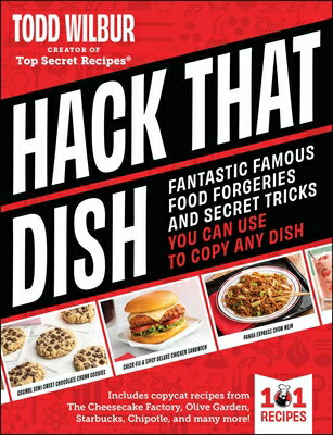 Hack That Dish: Fantastic Famous Food Forgeries and Secret Tricks You Can Use to Copy Any Dish (a Co HACK THAT DISH 