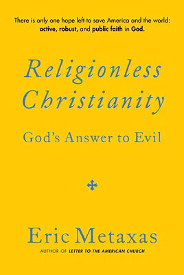 Religionless Christianity: God's Answer to Evil RELIGIONLESS CHRISTIANITY 