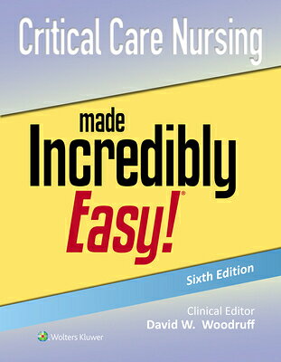 Critical Care Nursing Made Incredibly Easy! CRITICAL CARE NURSING MADE INC （Incredibly Easy! Series(r)） 