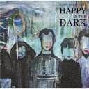 Happy In The Dark [ nbs[g ]