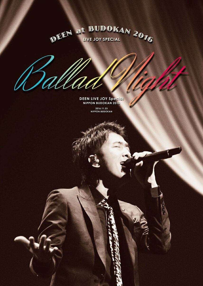 DEEN at 武道館 2016 LIVE JOY SPECIAL ～Ballad Night～(完全生産限定盤)【Blu-ray】 [ DEEN ]