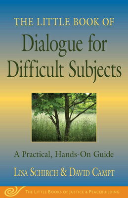 The Little Book of Dialogue for Difficult Subjects: A Practical, Hands-On Guide LITTLE BK OF DIALOGUE FOR DIFF （Justice and Peacebuilding） 