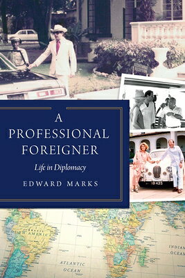 A Professional Foreigner: Life in Diplomacy PROFESSIONAL FOREIGNER 