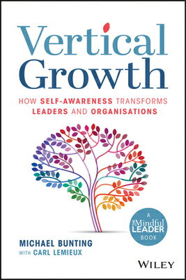 Vertical Growth: How Self-Awareness Transforms Leaders and Organisations VERTICAL GROWTH 
