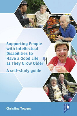 Supporting People with Intellectual Disabilities to Have a Good Life as They Grow Older: A Self-Stud SUPPORTING PEOPLE W/INTELLECTU 