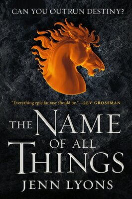 The Name of All Things NAME OF ALL THINGS （Chorus of Dragons） [ Jenn Lyons ]