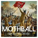 MOTHBALLウィー アー ザ ワールド モスボール 発売日：2017年03月08日 予約締切日：2017年03月04日 WE ARE THE WORLD JAN：4571483885522 SLABー5 Supersonic Lab (株)ジャパンミュージックシステム [Disc1] 『We Are The World』／CD アーティスト：MOTHBALL 曲目タイトル： &nbsp;1. What The Hell [3:35] &nbsp;2. Fight It Out [3:46] &nbsp;3. WATW [1:30] &nbsp;4. Wonderland [2:43] &nbsp;5. Storm [2:20] &nbsp;6. Prince Of The Planet [3:34] CD JーPOP ロック・ソウル