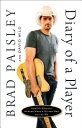 ŷ֥å㤨Diary of a Player: How My Musical Heroes Made a Guitar Man Out of Me DIARY OF A PLAYER [ Brad Paisley ]פβǤʤ5,280ߤˤʤޤ