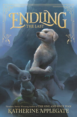 Endling: The Last ENDLING THE LAST （Endling） [ Katherine Applegate ]