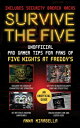 Survive the Five: Unofficial Pro Gamer Tips for Fans of Five Nights at Freddy's--Includes Security B 5 [ Anna Mirabella ]