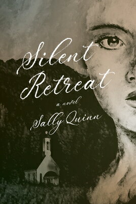 Silent Retreat: A Novel SILENT RETREAT A NOVEL [ Sally Quinn ]