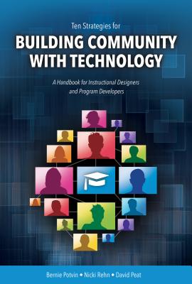 Ten Strategies for Building Community with Technology: A Handbook for Instructional Designers and Pr 10 STRATEGIES FOR BUILDING COM [ Bernie Potvin ]