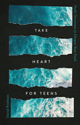 Take Heart for Teens: Daily Devotions to Deepen Your Faith TAKE HEART FOR TEENS 