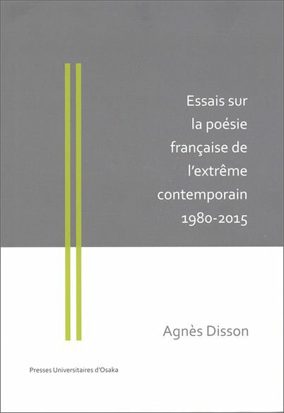 Essais sur la poésie française de l'extrême contemporain 1980-2015 