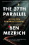 The 37th Parallel: The Secret Truth Behind America's UFO Highway 37TH PARALLEL [ Ben Mezrich ]
